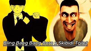 Bling Bang Bang Born x Skibidi Toilet