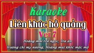 Karaoke Liên khúc hồ quảng ver 7  | Thái Bình Công Chúa [ Hoàng mai trả ngọc, tra án vv.... ]