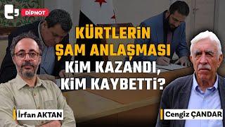 #CANLI | Kürtlerin Şam anlaşması: Kim kazandı, kim kaybetti? | Konuk: Cengiz Çandar | DİPNOT