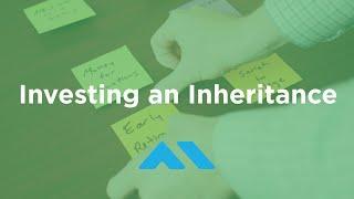 Investing an Inheritance or Windfall