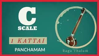 C SCALE - TANPURA SHRUTI - 1 KATTAI - PANCHAMAM | RAGA THALAM