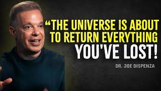 The UNIVERSE is About To Repay You For Everything You Thought Was Lost - Joe Dispenza Motivation