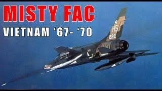 Misty Was The Most Dangerous Fast Jet Mission Of The Vietnam War