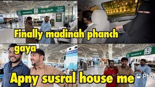 Finally madinah pahanch gaya | apny susral wala house me .. airport pr kiya howa .. babar akbar vlog