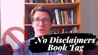 NO DISCLAIMERS BOOK TAG || Breakeven Books