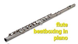 Flute beatboxing in piano  . TUNG SUNG VLOGS .