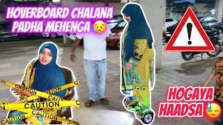 Hover Board Ki Wajah Se Hua Haadsa  | Kuch Naya Hone Wala Hai | Sufiyan and Nida ️