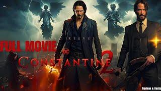 CONSTANTINE 2 (2024) | Full Trailer | Keanu Reeves Returns as John Constantine Reviews & Facts 