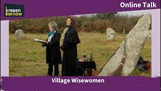 Village Wisewomen online talk with Cassandra and Laetitia with Kresen Kernow