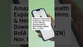 Amazon’s Telehealth Expansion Hits Hims & Hers Shares, Downgraded by BofA #HIMS #AMZN