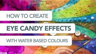 FREE  CLASS | How to Create Eye Candy Effects with Water Based Colours