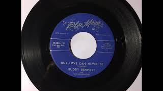 Buddy Bennett & The Margilators - Our Love Can Never Be ~ OBSCURE teen doo wop teenage