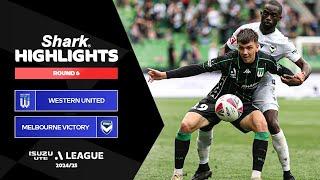 Western United FC v Melbourne Victory - Shark Highlights | Isuzu UTE A-League 2024-25 | Round 06