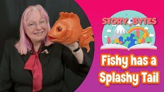 Story Bytes: Fishy has a Splashy Tail