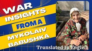 Mykolaiv Babushka (Granny) Speaks Truth About the War in Ukraine | Translated into English |