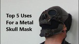 Top 5 Uses for a Metal Skull Mask