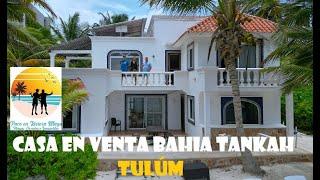 Casa en venta frente al mar en Bahia Tankah , Tulum , paseo por zona hotelera , Playa Mamitas 23 jun