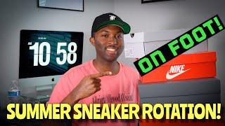 Top Summer Sneaker Rotation On Foot!