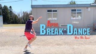 April Break-Dance | Dance Off to April Break with Mr. Saad