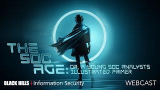 Memory Forensics | The SOC Age  Or, A Young SOC Analysts Illustrated Primer | John Strand