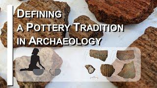 Defining a Pottery Tradition in Archaeology – Archaeology Studio 158