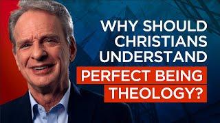 Why Should You Understand Perfect Being Theology?