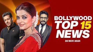 Top 15 Big News of Bollywood | 30th November 2024 | Salman Khan | Aishwarya Rai | Abhishek Bachchan