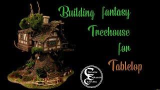 Fantasy treehouse for tabletop