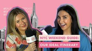 NYC weekend guide: our ideal itinerary | gals on the go podcast