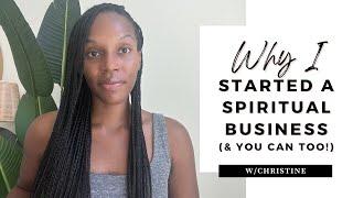 Why I Started Spiritual Business (& You Can Too)