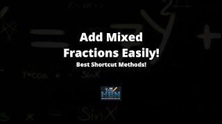 Master the Addition of Mixed Fractions – Easy & Fast Methods!