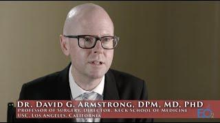 Dr. David G. Armstrong, DPM, MD, PhD - Speaks on CDO Therapy