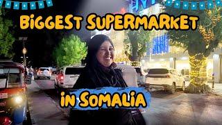 BIGGEST SUPERMARKET IN AFRICA MOGADISHU 2025