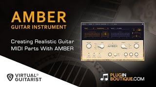 AMBER By Virtual Guitarist - Creating Realistic Guitar Parts With AMBER