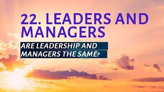 РТ 519 Eng 22. Leaders and Managers. Are Leadership and Managers the Same?