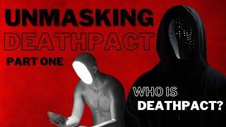 Unmasking DEATHPACT - Who is DEATHPACT? (Part One)