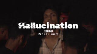 HALLUCINATION - TOXORD (Official Music Video) Prod. by RmceZ |