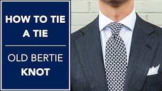 How To Tie A Tie  - Old Bertie Knot | Kirby Allison