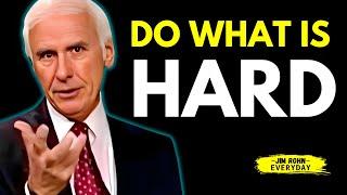 Do What Is Hard Jim Rohn - Best Motivational Speech