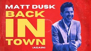 Matt Dusk  - Back In Town (again)