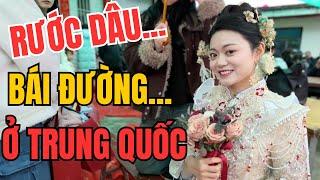 ĐỘC LẠ ĐÁM CƯỚI TRUYỀN THỐNG Ở NÔNG THÔN TRUNG QUỐC | PHONG TỤC CHƯA TỪNG THẤY