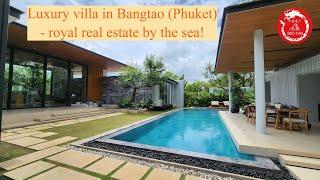 Luxury villa in Bangtao Phuket - royal real estate by the sea