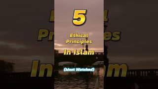 Ethical Principles in Islam #shorts #ytshorts #muslim #islamicwisdom