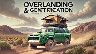 Overlanding and Gentrification: The Impact of Wealth on Changing Communities