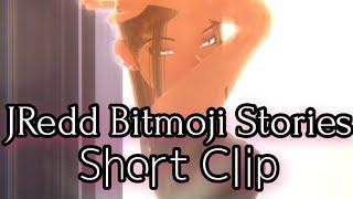 JRedd Bitmoji Stories (Short Clip)