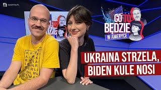 Ukraina strzela, Biden kule nosi | Co to będzie w Ameryce