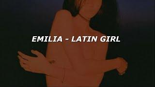 Emilia - Latin Girl (Letra/Lyrics)