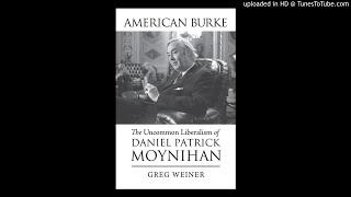 Cold War, Daniel Patrick Moynihan, Edmund Burke, Moynihan Report, welfare reform  The Burkean Style