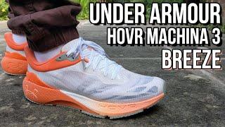 UA HOVR MACHINA 3 BREEZE REVIEW - On feet, comfort, weight, breathability and price review!