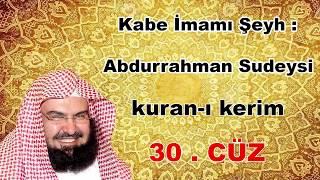 kur'an ı kerim - 30 -   cüz - Abdurrahman Es Sudeys